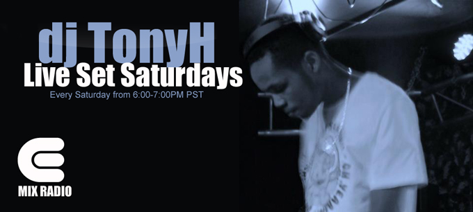 dj TonyH Live Set Saturdays from 6:00 - 7:00 PM PST on Emix Radio